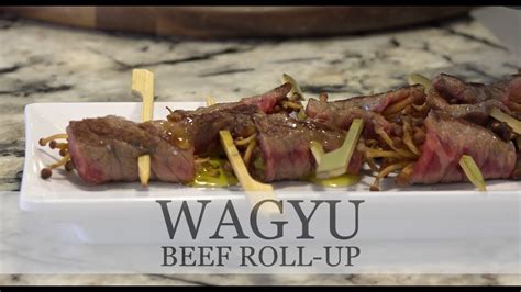 Wagyu Beef Roll Ups Recipe By Chef Uno Youtube