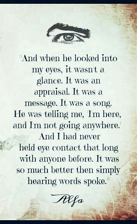 Time Stood Still The First Time I Looked Into Your Eyes Eye Contact