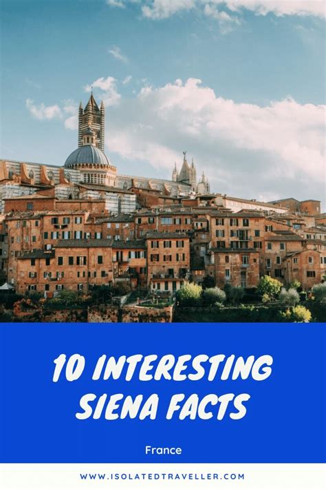 10 Interesting Facts About Siena Isolated Traveller