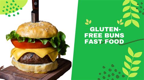 Unlocking The Mystery The Rise Of Gluten Free Buns Fast Food