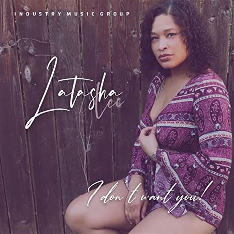 I Dont Want You By Latasha Lee On Amazon Music