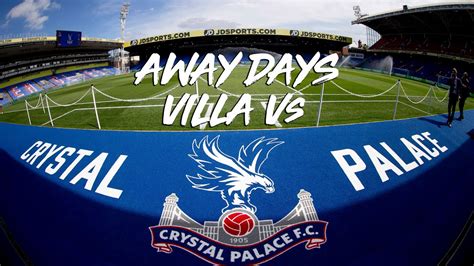 Away Days Crystal Palace V Aston Villa Youtube