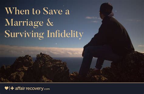 When To Save A Marriage And Surviving Infidelity Saving A Marriage