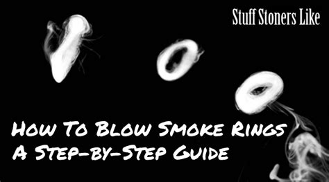 How To Blow Smoke Rings A Step By Step Guide
