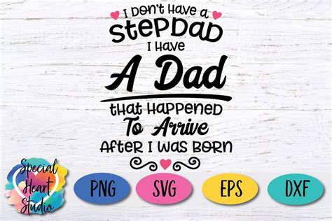 I Dont Have A Stepdad I Have A Dad That Happened To Arrive After I Was Born So Fontsy