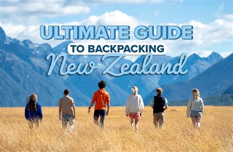 Ultimate Guide To Backpacking New Zealand Intro Travel