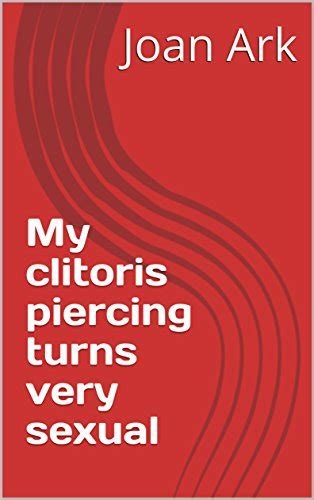 My Clitoris Piercing Turns Very Sexual By Joan Ark Goodreads