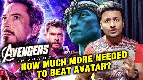Avengers Endgame Vs Avatar Box Office How Much More Needed To Beat