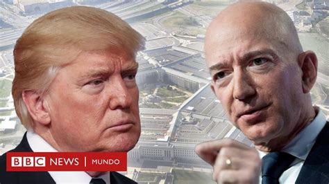 Trump Vs Bezos Cómo Dos De Los Hombres Más Poderosos Del Mundo Están