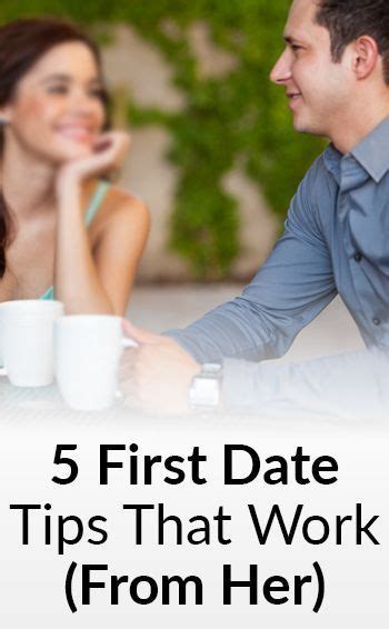 5 First Date Tips For Men That Work From Her How To Effectively Talk To Women Dating