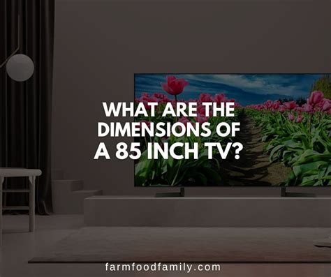 85 Inch Tv Dimensions What Are The Standard Sizes