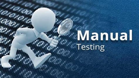 Manual Testing - Software Testing