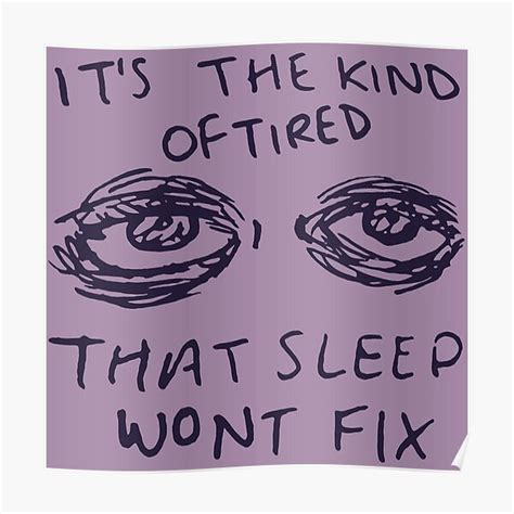 Its The Kind Of Tired That Sleep Wont Fix Depression Aesthetic
