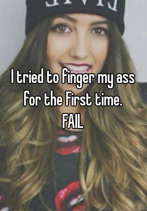 I Tried To Finger My Ass For The First Time Fail