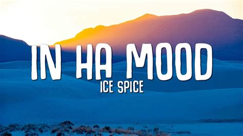 ice spice in ha mood lyrics youtube