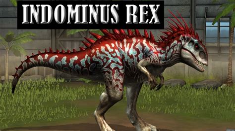 Indominus Rex Max Level 40 Jurassic World The Game Youtube