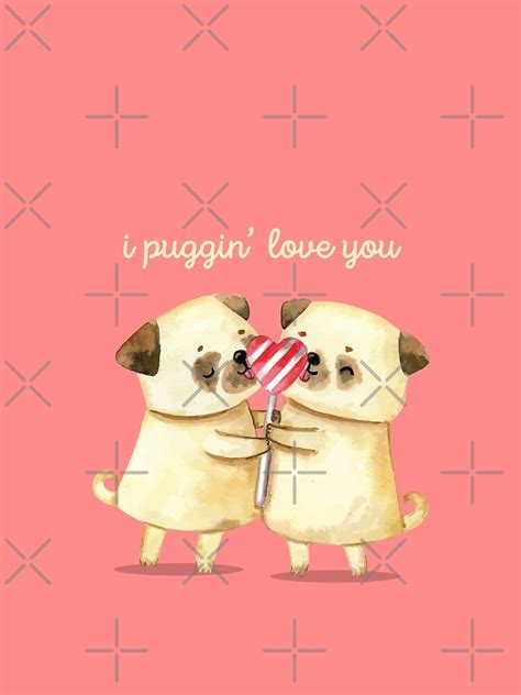Pug Love I Puggin Love You T Shirt By Imageren Redbubble