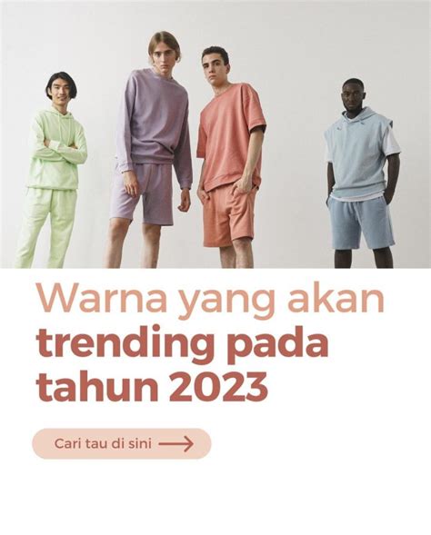 11 Warna Fesyen Yang Akan Trending Pada Tahun 2023 Sigijatengid