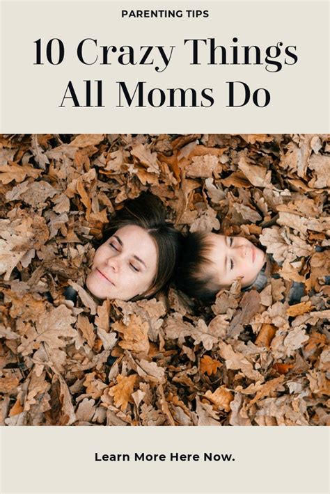 10 Crazy Things Moms Do