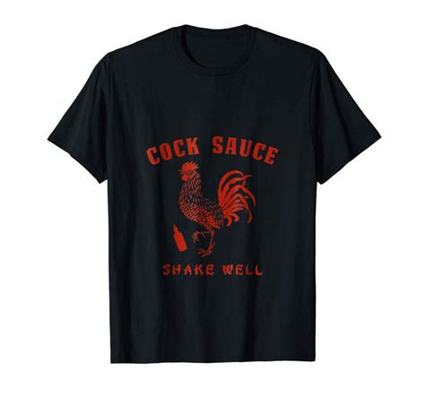 Get Cock Sauce Shake Well T Shirt Rooster Sriracha Hot Funny Tees Design