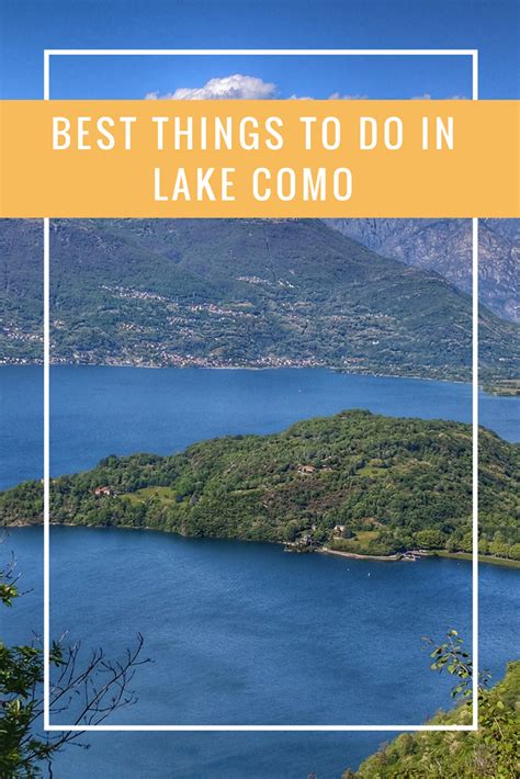 Best Things To Do In Lake Como Lake Como Is Actually One Of The Most