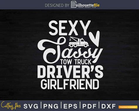sexy and sassy tow truck driver s girlfriend svg dxf png files silhouettefile