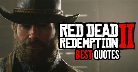 Red Dead Redemption 2 Quotes - Red Dead Redemption 2: The 10 Best Quotes In The Franchise Sequel, Ranked