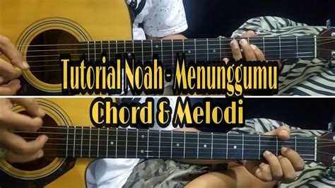 Noah Menunggumu Tutorial Gitar Mudah Chord And Melodi Youtube