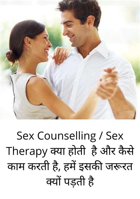 What Is Sex Counselling Sex Therapy How It Works Who Need It In Hindi