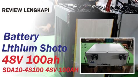 Review Lengkap Battery Lithium Shoto Sda10 48100 48v 100ah Youtube