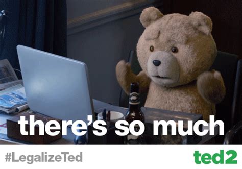 Ted 2 Legalize Ted In Theaters June 26 Funny  Ted Bear Meme