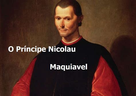 O Principe Maquiavel Resumo Do Livro
