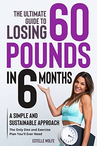How To Lose 60 Pounds The Ultimate Guide Ihsanpedia
