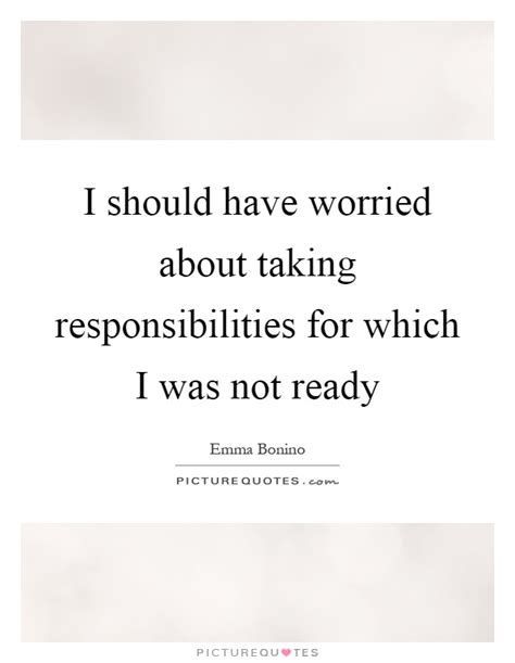 Responsibilities Quotes And Sayings Responsibilities Picture Quotes
