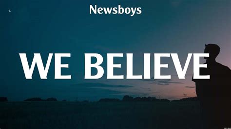 Newsboys We Believe Lyrics Hillsong Worship Newsboys Youtube