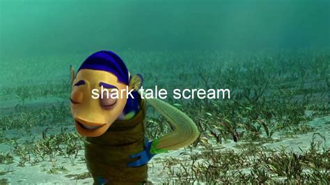 Shark Tale Scream Cilp To Youtube