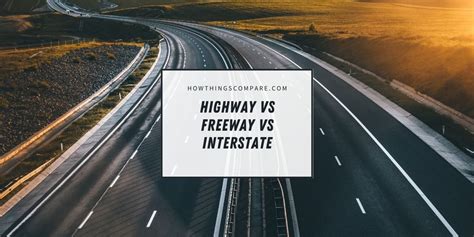 Highway Vs Freeway Vs Interstate What Are The Differences