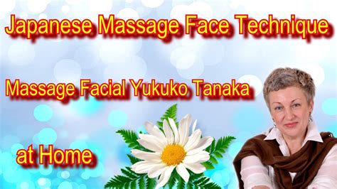 Japanese Massage Face Technique Zogan Lymphatic Drainage Massage Facial Yukuko Tanaka