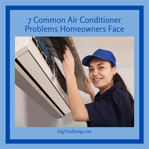 7 Common Air Conditioner Problems Homeowners Face Dig This Design