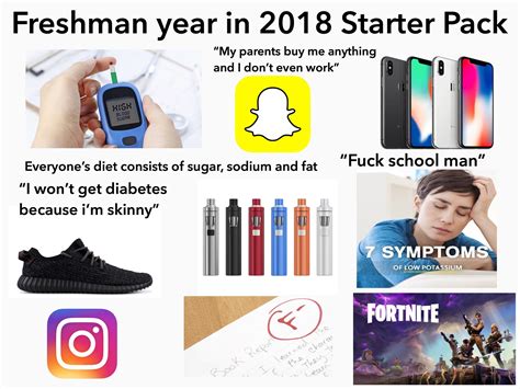 Freshman Year In 2018 Starter Pack Rstarterpacks