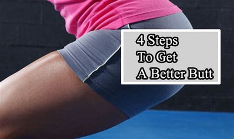 Four Steps To Get A Better Butt