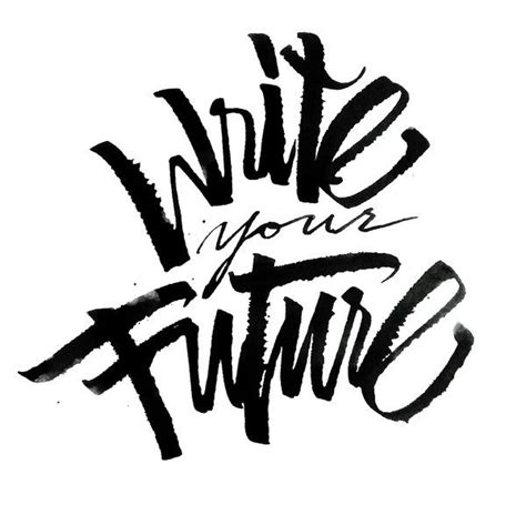 Write Your Future Quote Of The Week Lettering Words