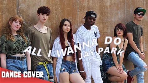 Jay Park All I Wanna Do 1million Choregraphy One Shot Dance Cover By Lagang Dance Youtube