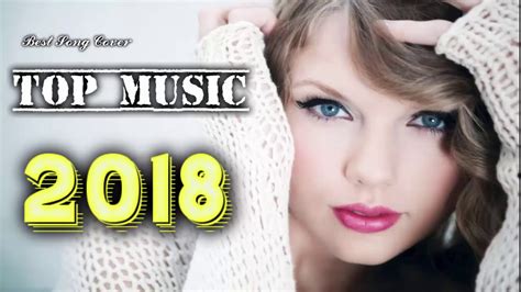New Music Top Songs Hits 2018 Best Pop Edm And Pop Songs 2018