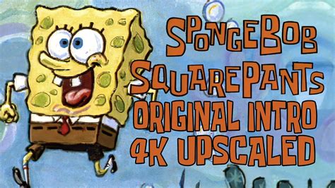 4k Upscaled Spongebob Squarepants Original 1997 Intro Youtube
