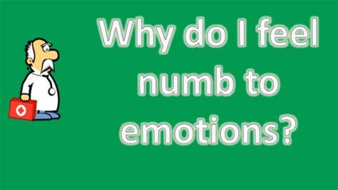 Why Do I Feel Numb To Emotions Health News And Faq Youtube