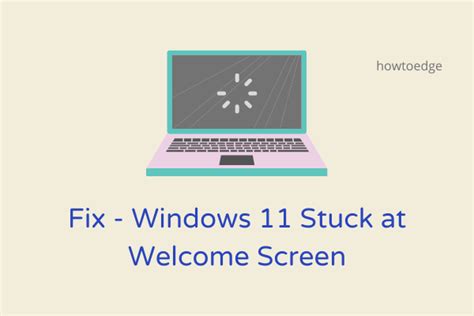 Fix Windows 11 Stuck At Welcome Screen