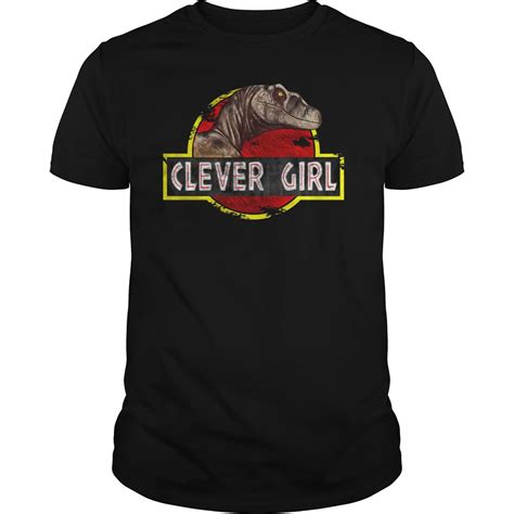 Clever Girl Jurassic Park Shirt Hoodie Lady Tee Myteashirts