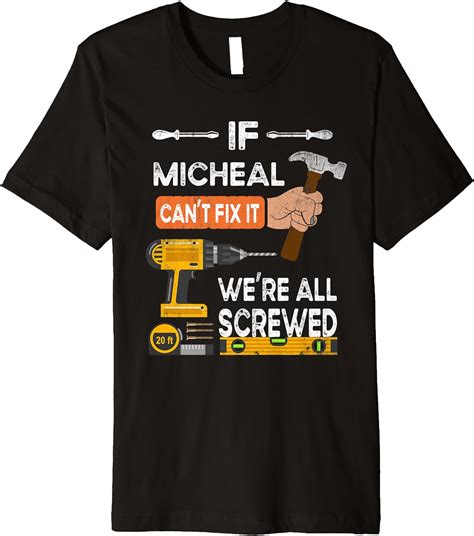 Funny If Micheal Cant Fix It Were All Screwed Handyman