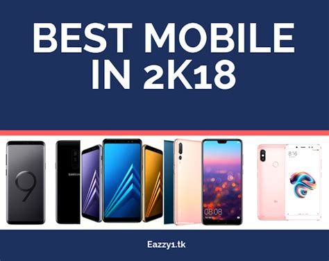 Best Mobile Phones In 2018 Eazzyone
